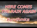 Eurythmics - Here Comes The Rain Again (Lyrics)