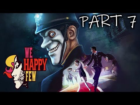 WE HAPPY FEW Walkthrough Gameplay [PART 7] - MEAT AND POTATOES