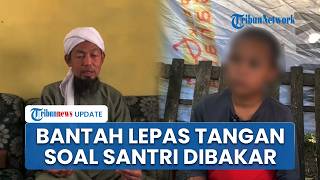 Dituding Lepas Tangan soal 3 Santri Dibakar, Pihak Ponpes Bantah dan Klaim Sering Menjenguk