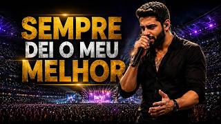 SEMPRE DEI O MEU MELHOR | MUSICA SERTANEJO
