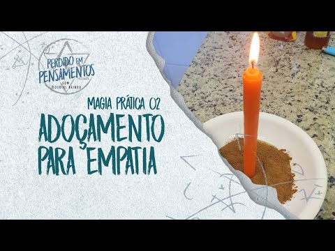 Magia Prática 02 - Adoçamento para Empatia
