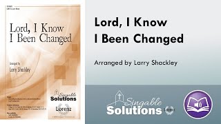 Lord, I Know I Been Changed (SAB/Two-part Mixed) - arr. Larry Shackley