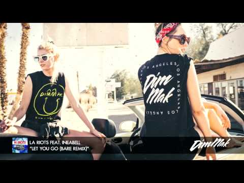 LA Riots feat. Ineabell - "Let You Go (Bare Remix)" (Audio) | Dim Mak Records