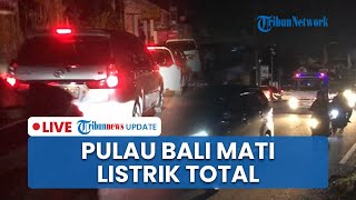 LIVE: Pulau Bali Mati Listrik Total, Bandara I Gusti Ngurah Rai hingga RS Terdampak