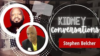Episode 4: Kidney Conversations – Stephen Belcher