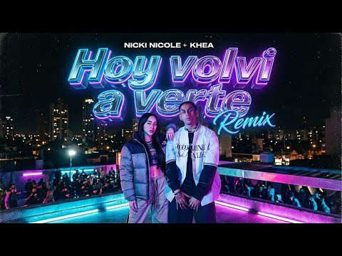 Nicki Nicole, Khea, El Retutu - Hoy volví a verte REMIX (Music Video)