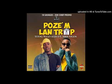Pozem nan trap TITOG 78 SAVAGES feat MRD NIGOS
