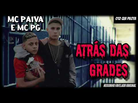 Mc Paiva e Mc PG ‐ Atrás das grades ( DJ CHAVES)