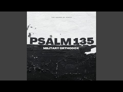 Psalm 135 Military Orthodox
