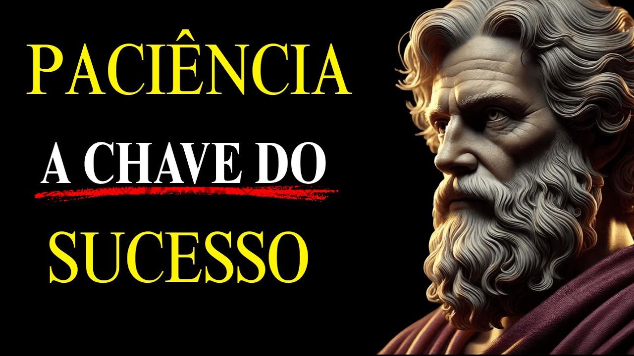 O Poder da Paciência para Alcançar Seus Objetivos | LIÇÕES ESTOICAS