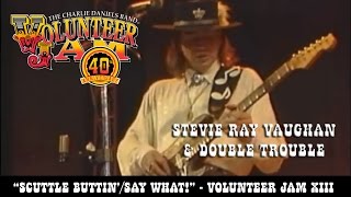 Stevie Ray Vaughan - Scuttle Buttin'/Say What! - Volunteer Jam XIII