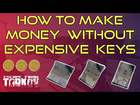 Make Money Without Expensive Keys - Ultimate Escape From Tarkov Beginners Guide