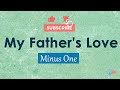 My Father's Love | Minus One | Instrumental