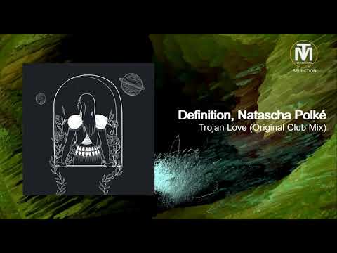 Definition, Natascha Polké - Trojan Love (Original Club Mix) [Definition:Music]