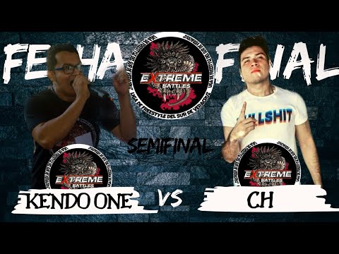 KENDO ONE VS CH / SEMIFINAL / FECHA FINAL / EXTREME BATTLES