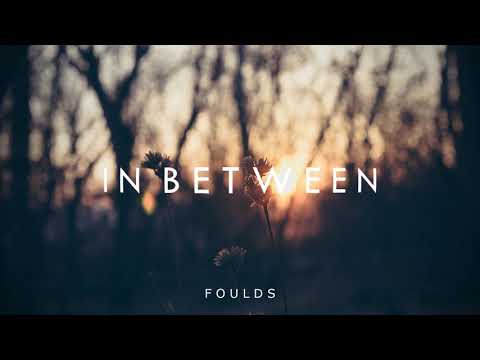 Foulds - In Between (feat. Weldon)