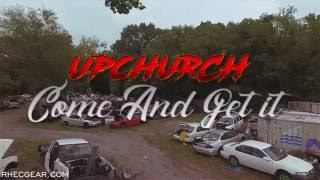 Upchurch &quot;Come and get it&quot; (Official Video) Chicken Willie Album
