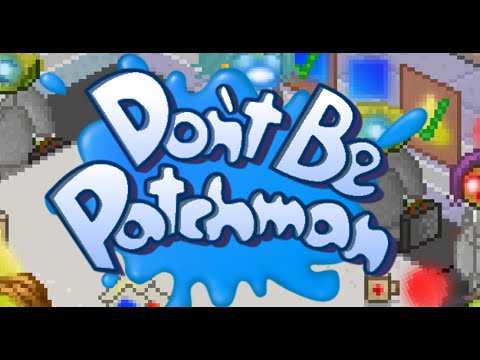 Don't Be Patchman