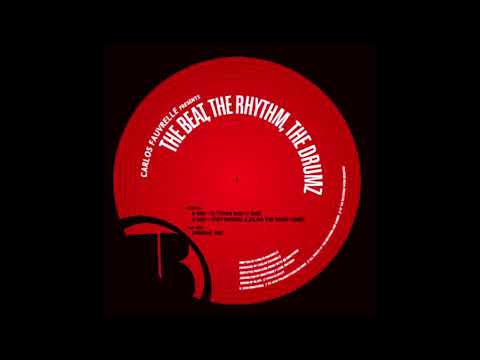 Carlos Fauvrelle - The Beat, The Rhythm, The Drumz (Original Mix)