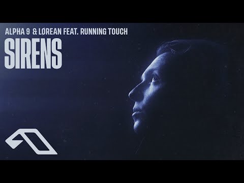 ALPHA 9 & Lørean feat. Running Touch - Sirens (@arty_music @loreanmusic @RunningTouch)