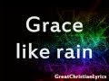 Todd Agnew - Grace Like Rain (w/ lyrics) 