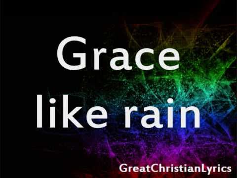 download lagu mp3 mp4 Grace Like Rain Lyrics, download lagu Grace Like Rain Lyrics gratis, unduh video klip Grace Like Rain Lyrics