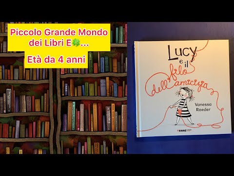 Recensione “Lucy e il filo dell’amicizia”Piccolo Grande Mondo dei Libri per bambini albi illustrati