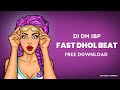 DJ DM JBP FAST DHOL BEAT FREE DOWNLOAD