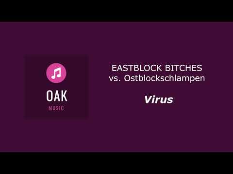 EASTBLOCK BITCHES vs. Ostblockschlampen - Virus (OAK MUSIC)