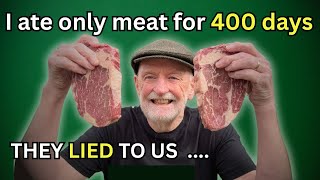 They Lied. Here's What Happened When I Ate Only Meat for 400 Days