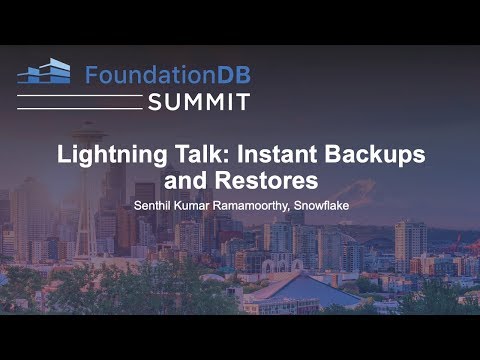 Lightning Talk: Instant Backups and Restores - Senthil Kumar Ramamoorthy, Snowflake
