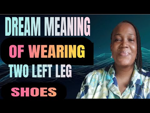 DREAM MEANING OF TWO LEFT LEG SHOES...SHOE DREAM MEANING.. BEAUTIFUL SHOES DREAM MEANING.