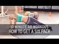 10 Minute Ab Workout How To Get A Six Pack