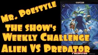 Mr. Poestyle : THE SHOW's Weekly Challenge ALIEN VS PREDATOR Arcade
