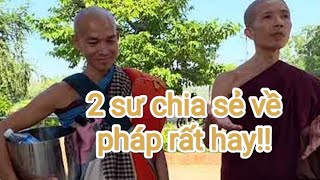Sư Tuệ Đức và sư Minh Thông chia sẻ rất hay