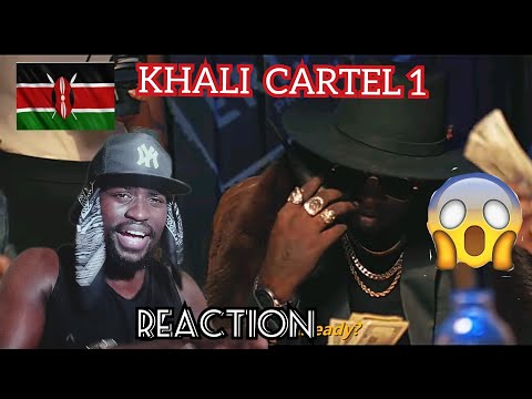 KHALI CARTEL 1  Reaction Video 💥💥🔥🔥 Khaligraph Jones, K.O.B , Donn J, Petra & Sagini 🔥🔥🔥