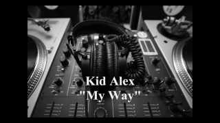 Kid Alex - My Way