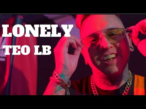 Teo LB – Lonely | Video Oficial