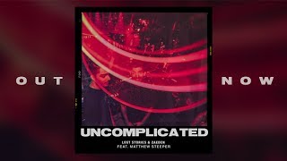Lost Stories x Zaeden - Uncomplicated (feat. Matthew Steeper) | Official Lyric Video