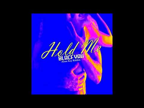 Blacfyah- Hold me (Alum Key Riddim) Dancehall 2015