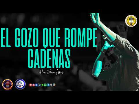Hno. Edwin López - "El Gozo Que Rompe Cadenas // martes 3 de marzo 2026