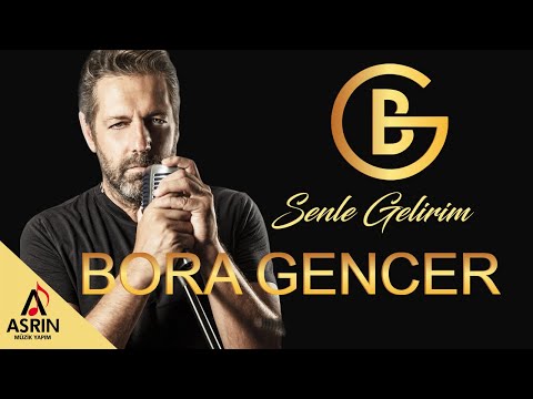 Türkçe Pop Müzik-Bora Gencer-Senle Gelirim-Pop Müzik-Official Video