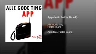 App (feat. Petter Baarli)
