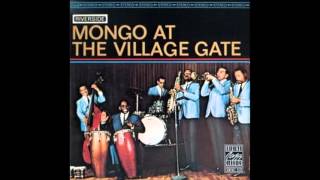 MONGO SANTAMARIA: Mongo At The Village Gate. (Bloqueado por YouTube)
