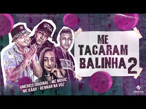 AMERICO ORIGINAL/ RENNAN NA VOZ Feat : MC KÁAH/ MC MOVIC (ME TACARAM BALINHA 2) Áudio Oficial