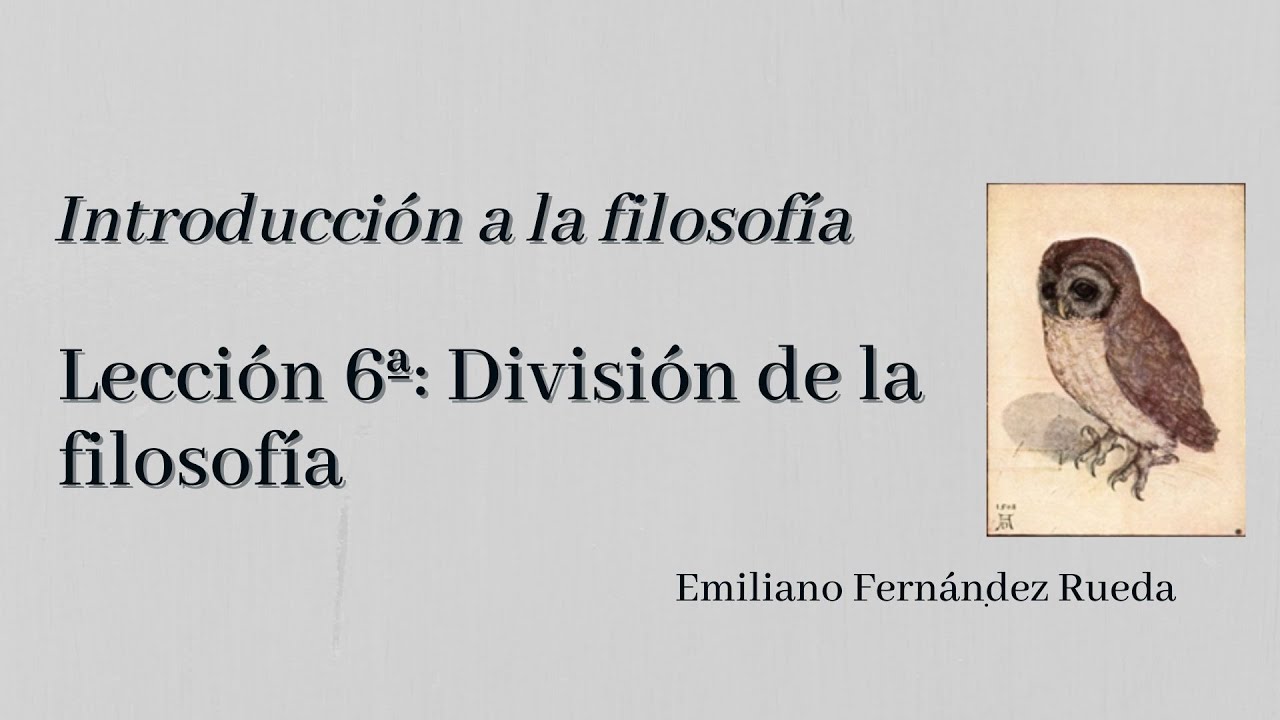 Introducción a la filosofía 6ª: División de la filosofía