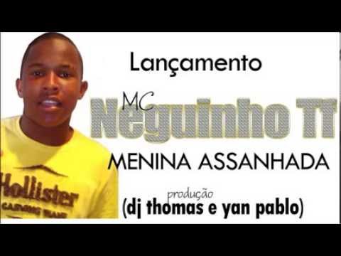 MC NEGUINHO DA TF - MENINA ASSANHADA