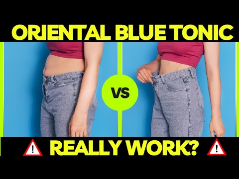 ORIENTAL BLUE TONIC ⚠️(REALLY WORKS?)❌ BLUE TONIC FOR WEIGHT LOSS - ORIENTAL BLUE TONIC RECIPE