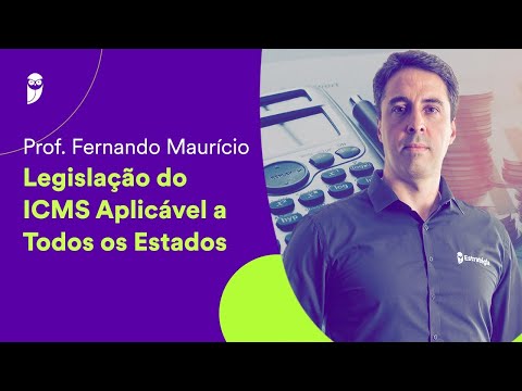 Legislação do ICMS Aplicável a Todos os Estados - Prof. Fernando Maurício