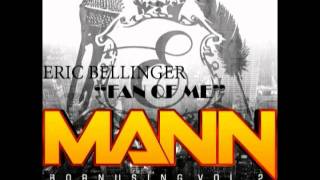 Eric Bellinger Feat. MANN  "Fan Of Me"